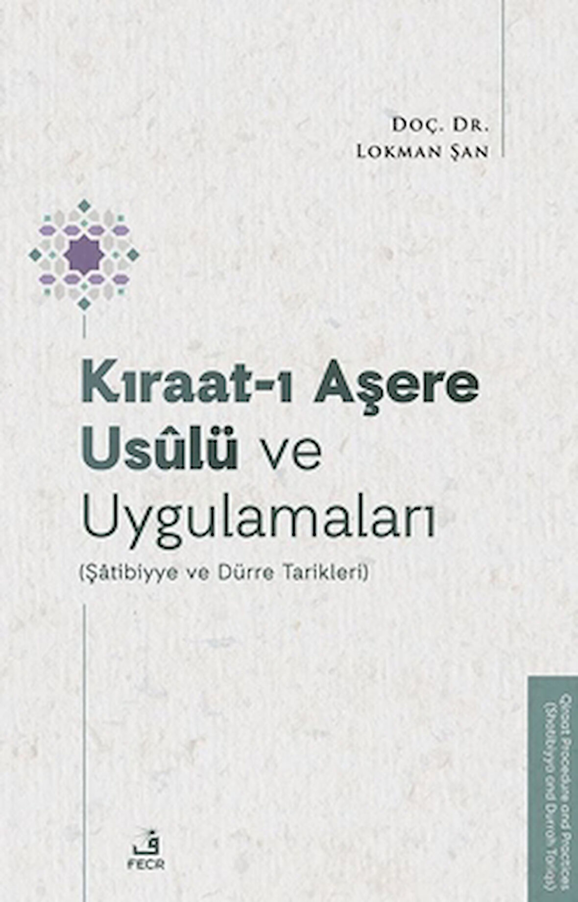 Kıraat-ı Aşere Usûlü ve Uygulamaları (Şâtibiyye ve Dürre Tarikleri)