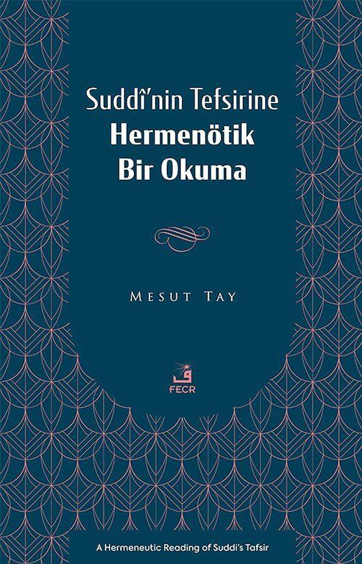 Suddî'nin Tefsirine Hermenötik Bir Okuma / Mesut Tay