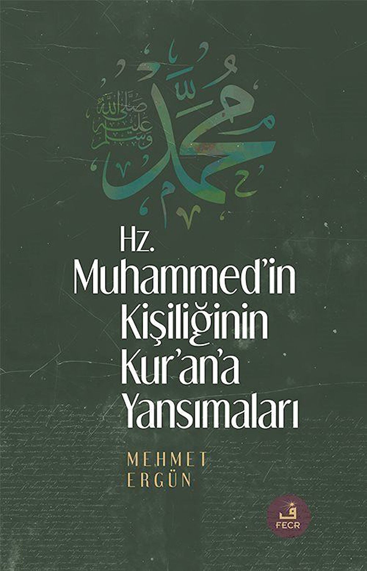 Hz. Muhammed'in Kişiliğinin Kur'an'a Yansımaları / Mehmet Ergün