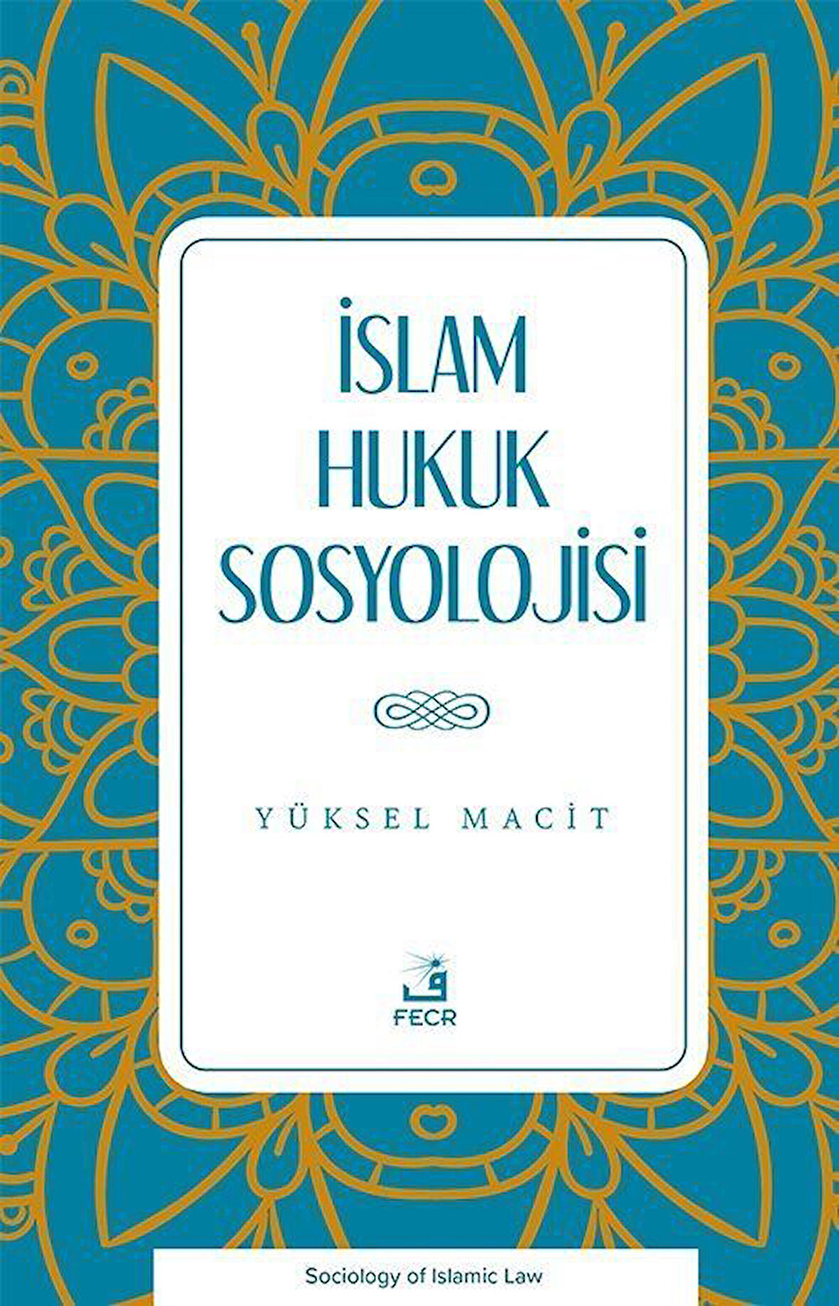 İslam Hukuk Sosyolojisi / Dr. Yüksel Macit