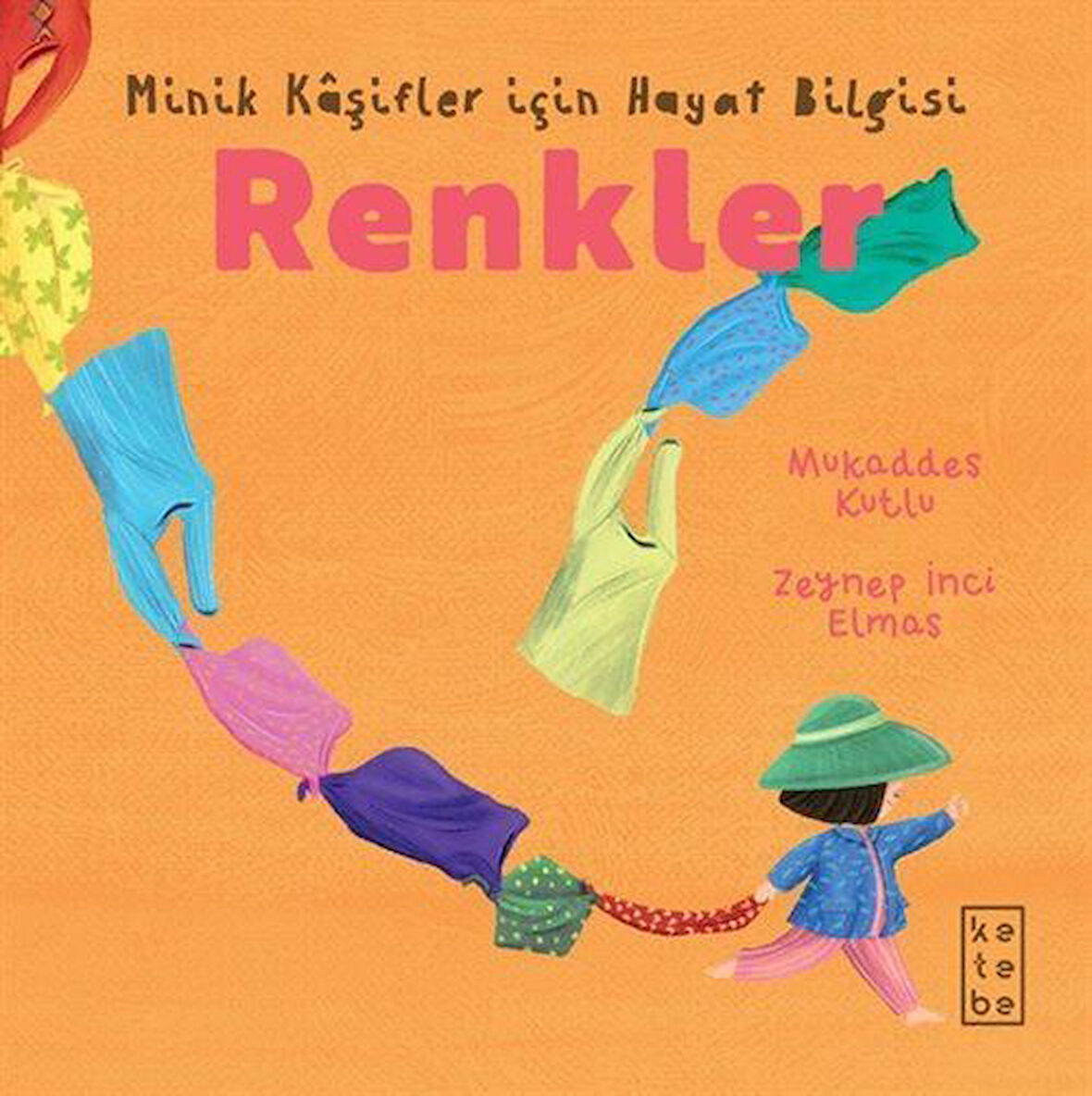 Renkler / Minik Kaşifler için Hayat Bilgisi / Mukaddes Kutlu