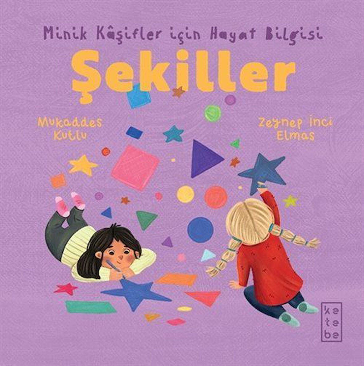 Şekiller / Minik Kaşifler için Hayat Bilgisi / Mukaddes Kutlu