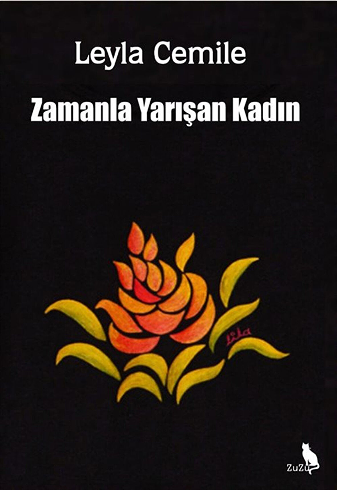Zamanla Yarışan Kadın / Leyla Cemile