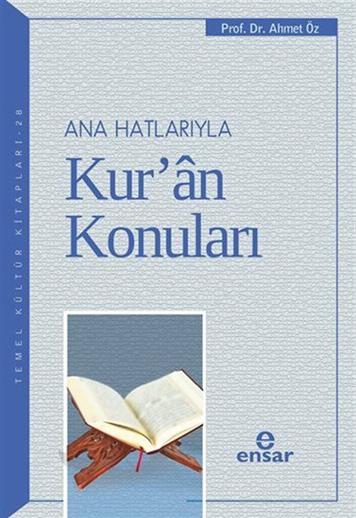 Ana Hatlarıyla Kur'an Konuları / Ahmet Öz