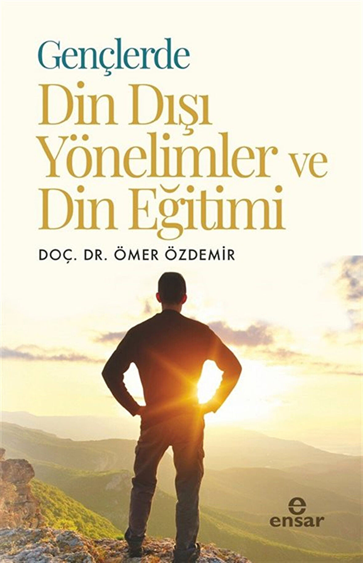 Gençlerde Din Dışı Yönelimler ve Din Eğitimi / Ömer Özdemir