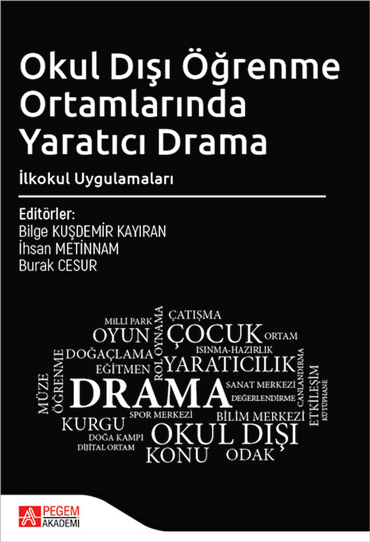 Okul Dışı Öğrenme Ortamlarında Yaratıcı Drama İlkokul Uygulamaları