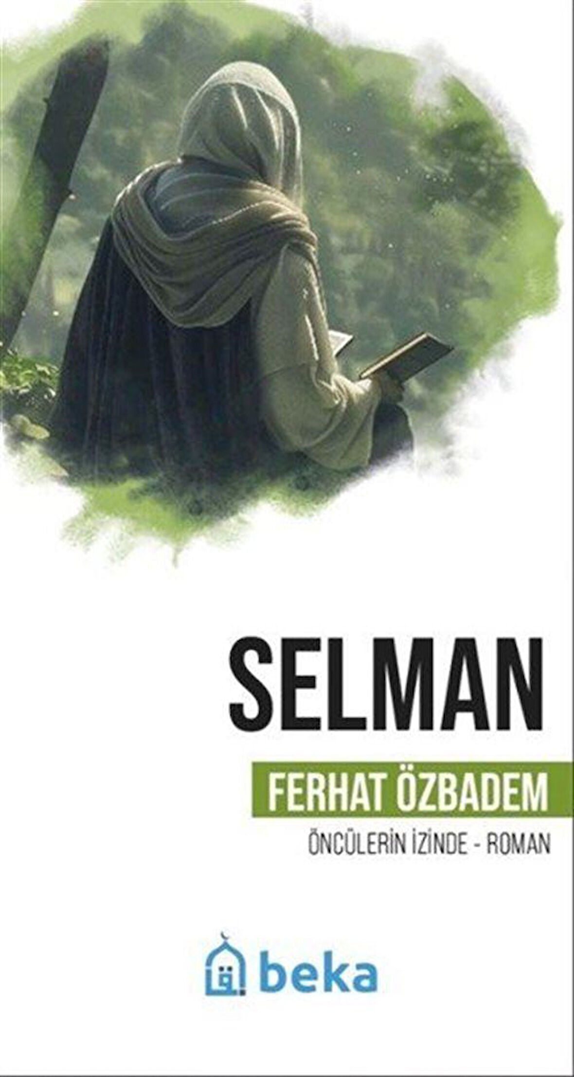 Selman Öncülerin İzinde / Ferhat Özbadem