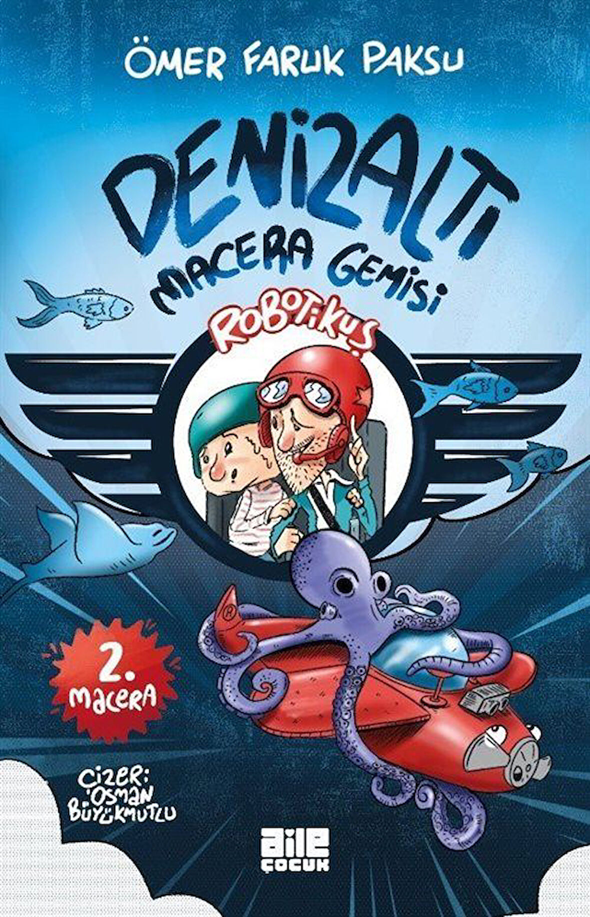 Robotikuş 2 / Denizaltı Macera Gemisi / Ömer Faruk Paksu
