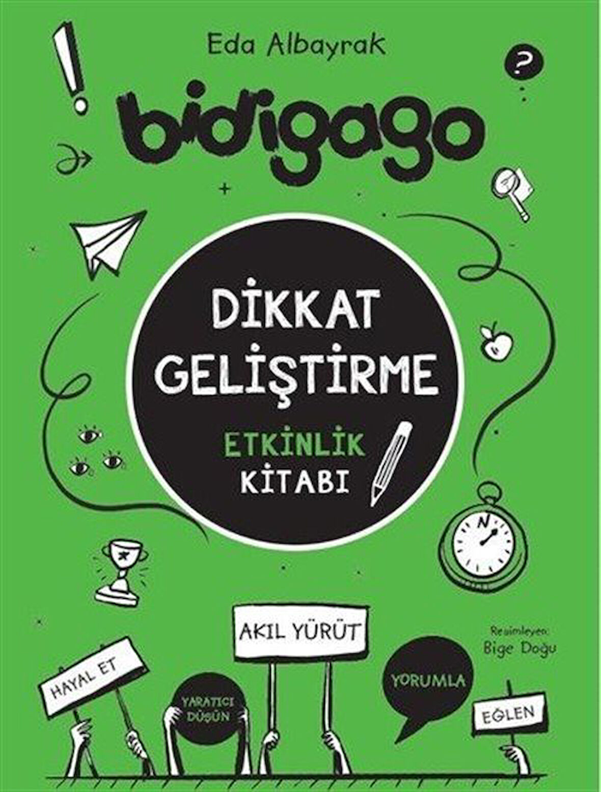 Bidigago / Dikkat Geliştirme Etkinlik Kitabı / Eda Albayrak