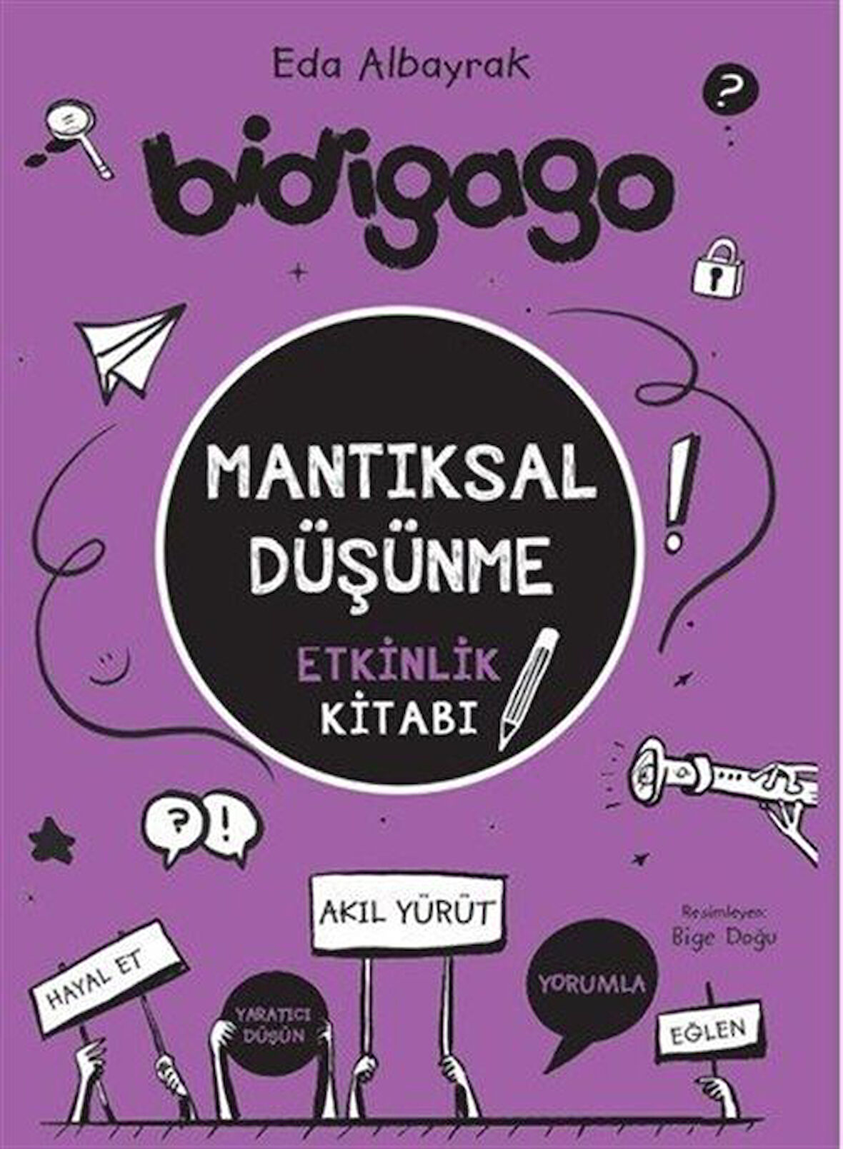 Bidigago / Mantıksal Düşünme Etkinlik Kitabı / Eda Albayrak