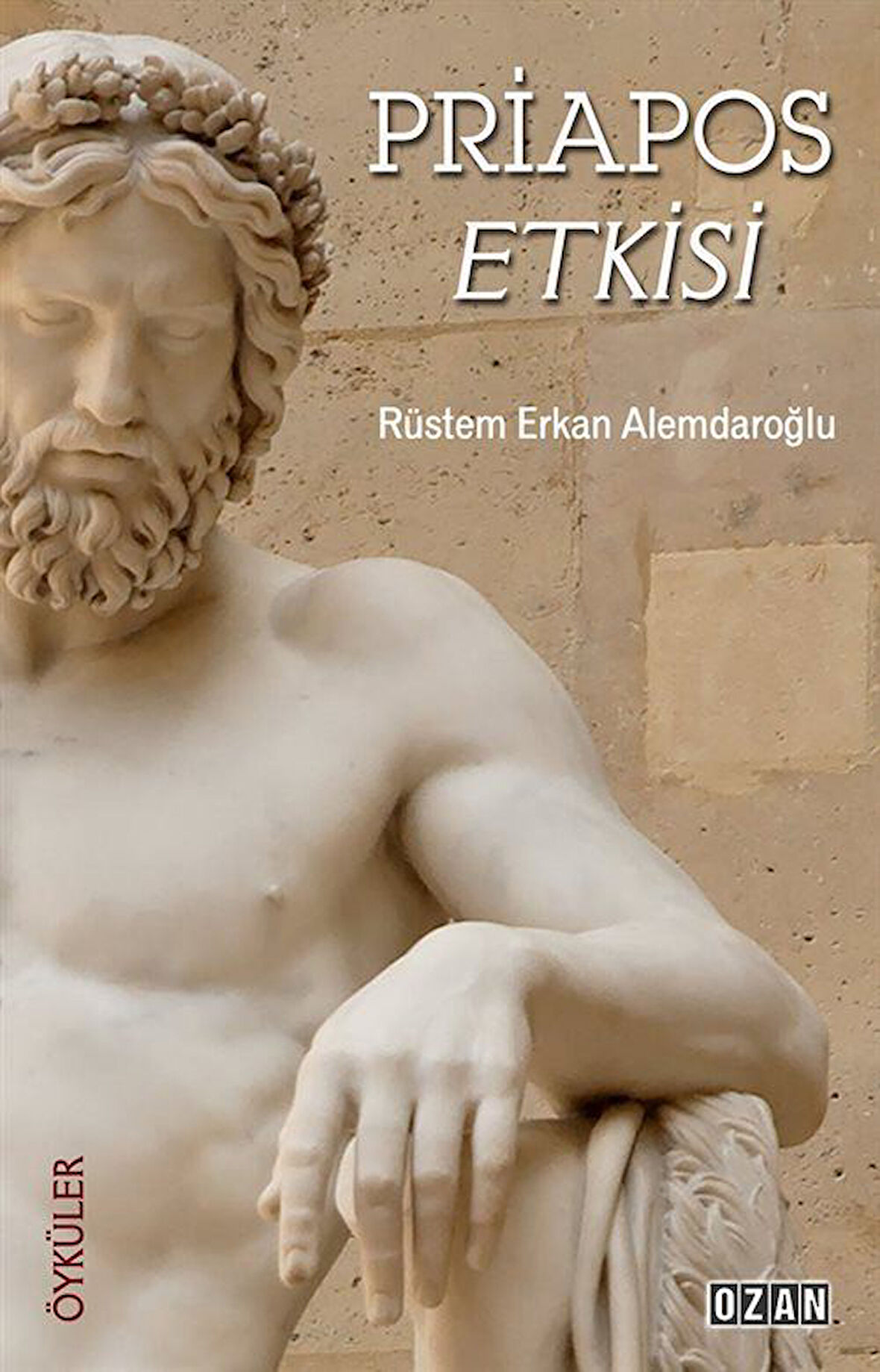 Priapos Etkisi / Rüstem Erkan Alemdaroğlu