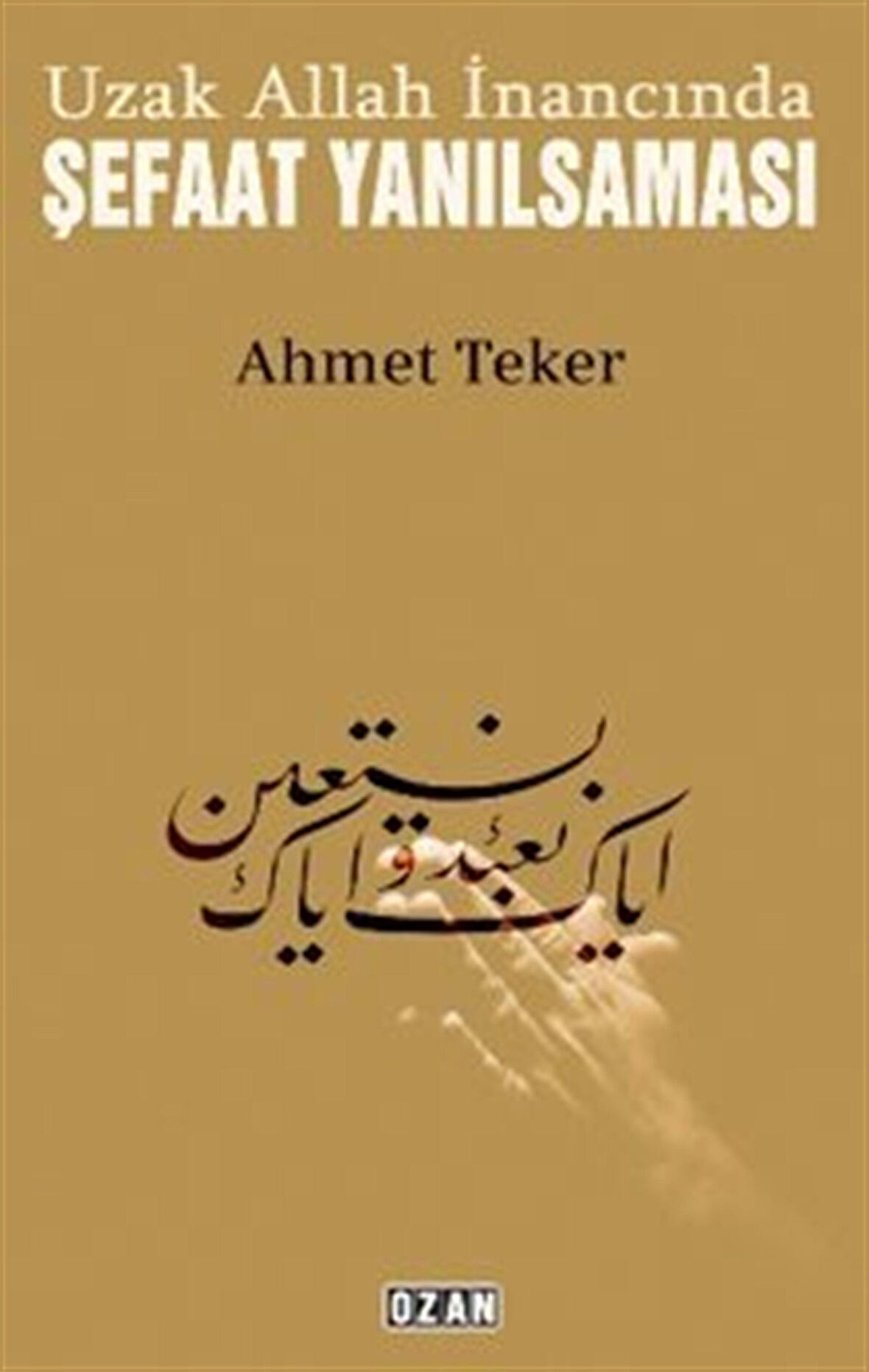 Uzak Allah İnancında Şefaat Yanılsaması / Ahmet Teker