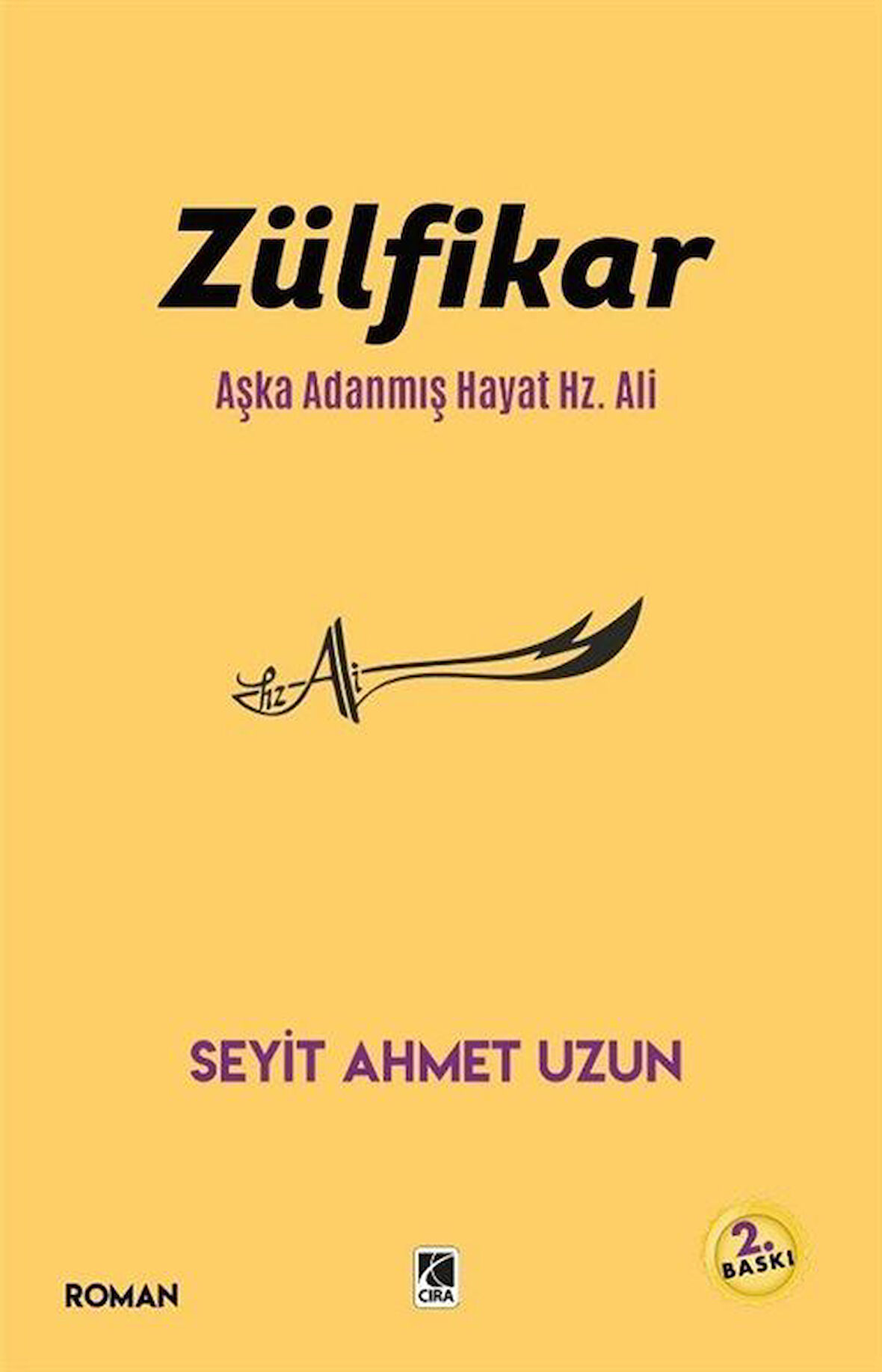 Zülfikar & Aşka Adanmış Hayat Hz. Ali / Seyit Ahmet Uzun