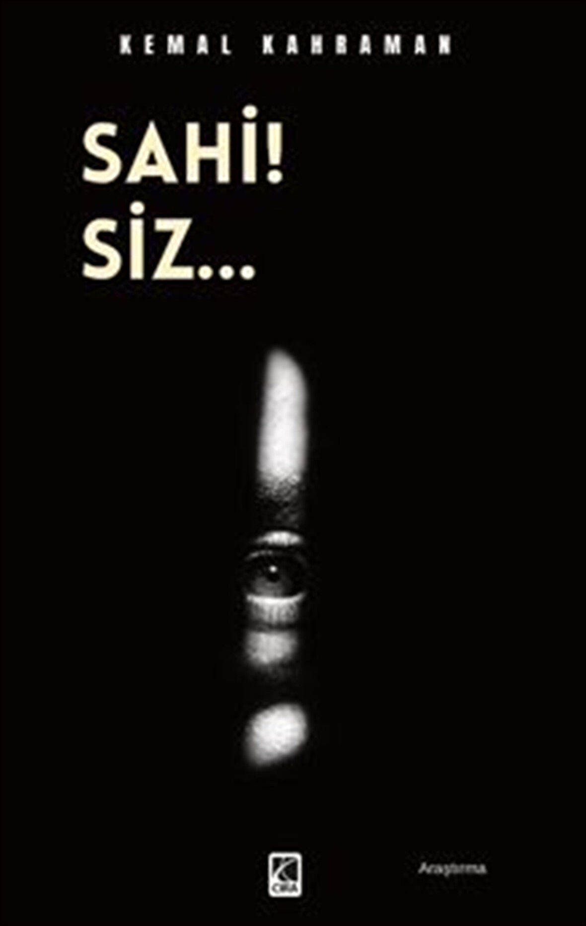 Sahi! Siz... / Kemal Kahraman