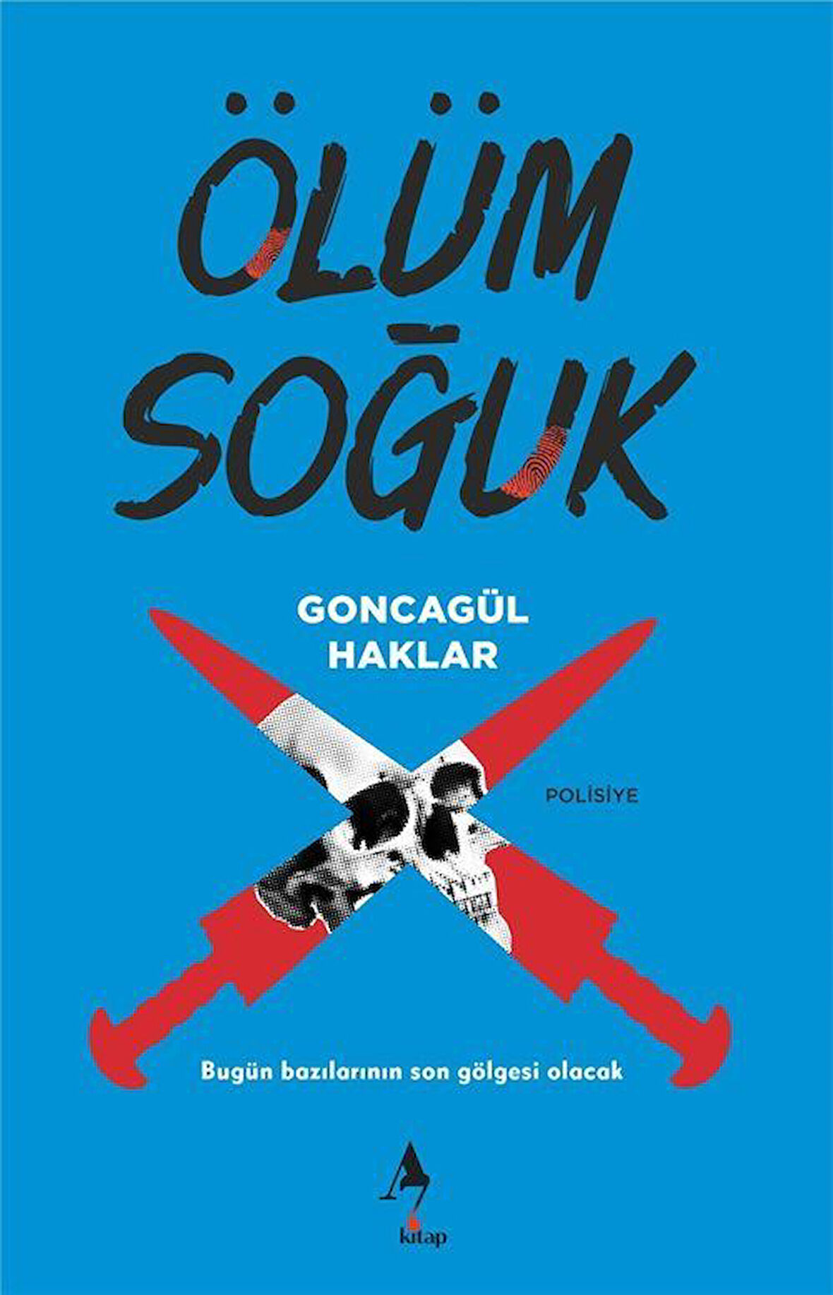 Ölüm Soğuk / Prof. Dr. Goncagül Haklar