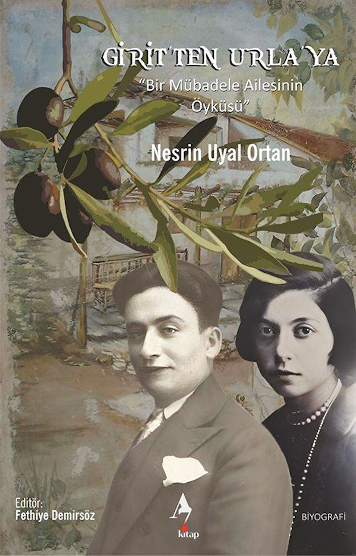 Girit'ten Urla'ya "Bir Mübadele Ailesinin Öyküsü" / Nesrin Uyal Ortan