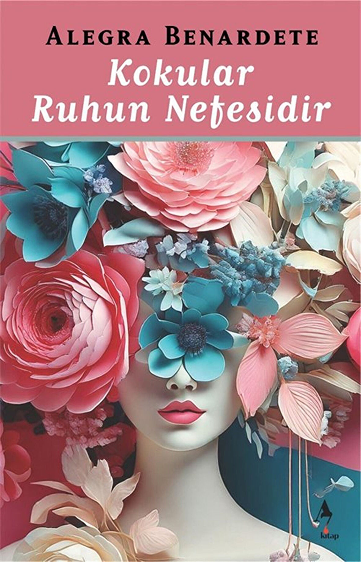Kokular Ruhun Nefesidir / Alegra Benardete
