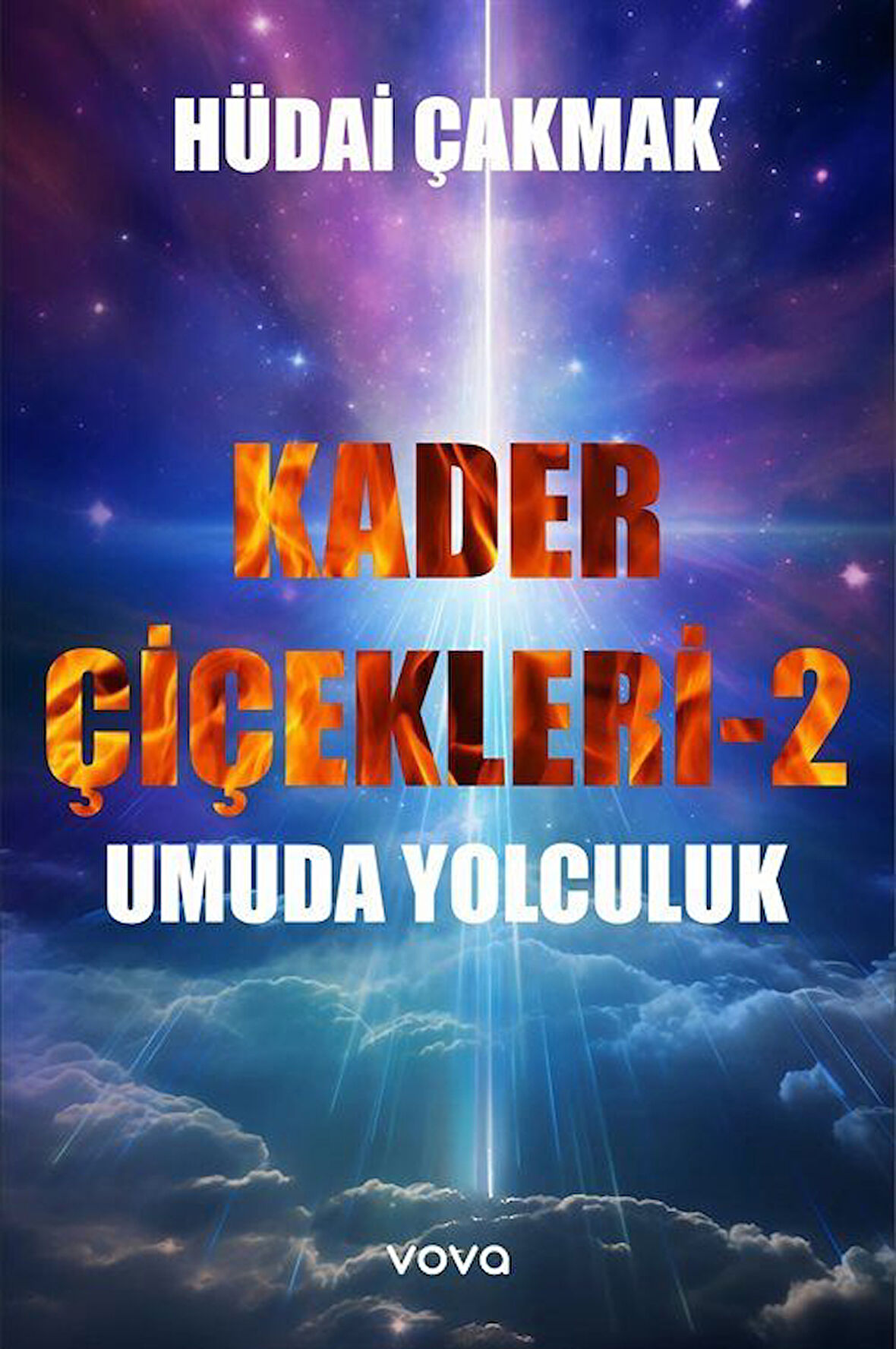 Kader Çiçekleri 2 / Umuda Yolculuk / Hüdai Çakmak