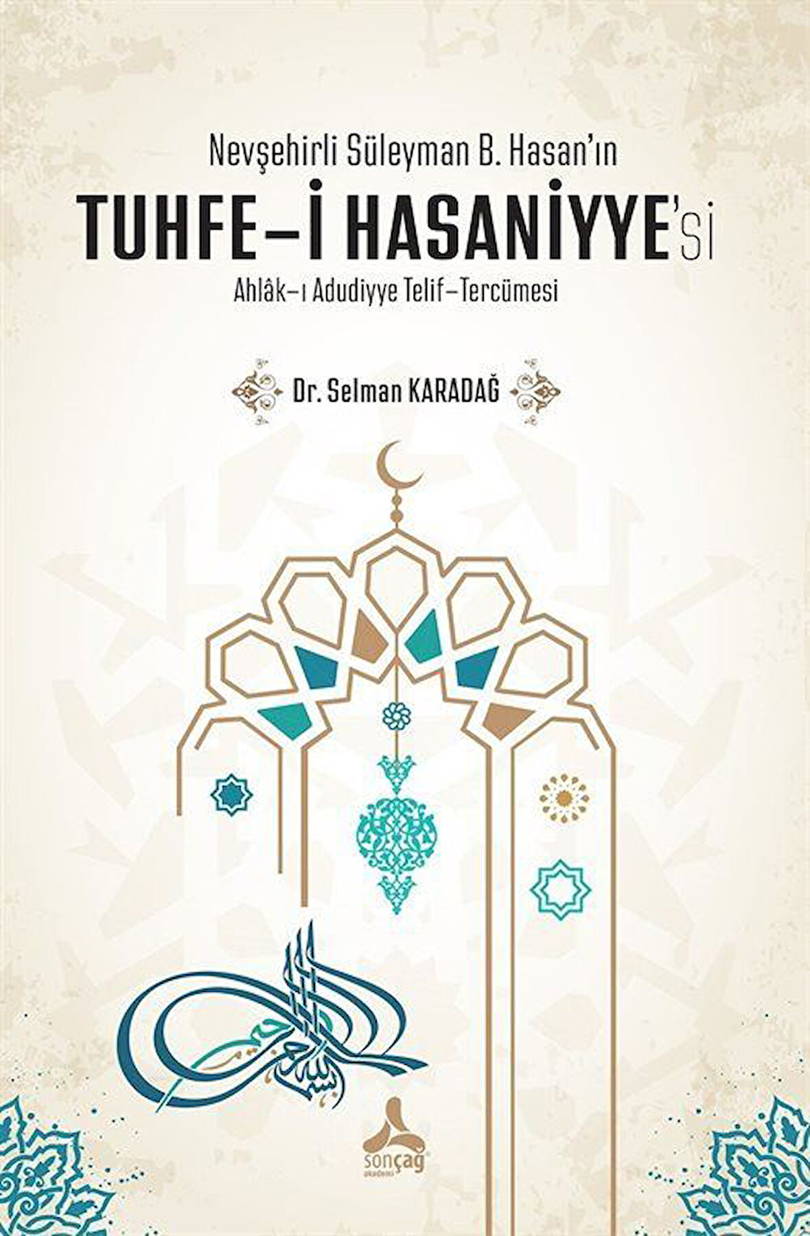 Nevşehirli Süleyman B. Hasan'ın Tuhfe-i Hasaniyye'si Ahlak-ı Adudiyye Telif-Tercümesi