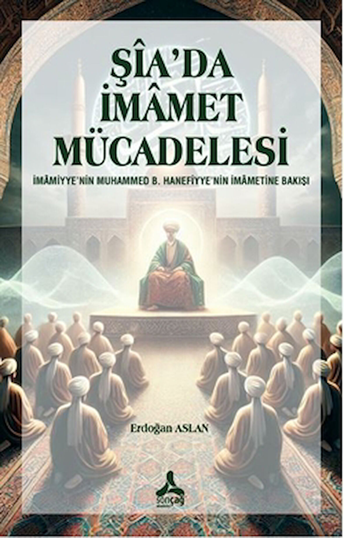 Şia’da İmamet Mücadelesi