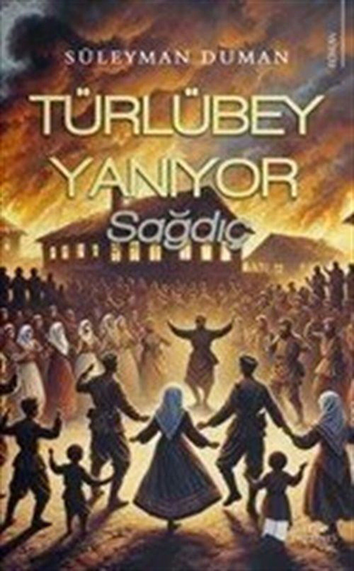 Türlübey Yanıyor / Süleyman Duman