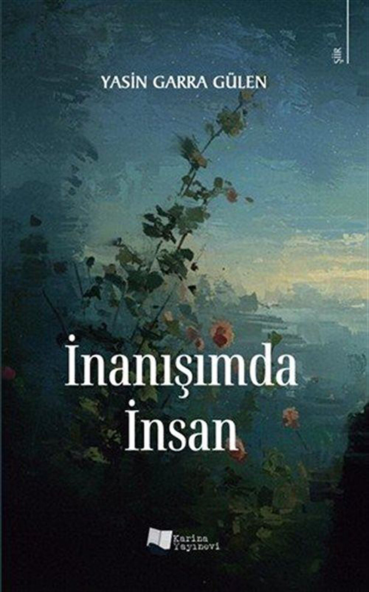 İnanışımda İnsan / Yasin Garra Gülen