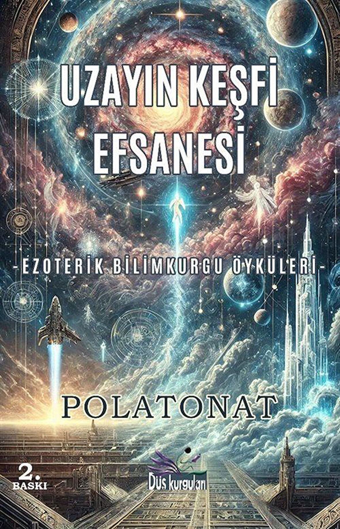 Uzayın Keşfi Efsanesi / Polat Onat