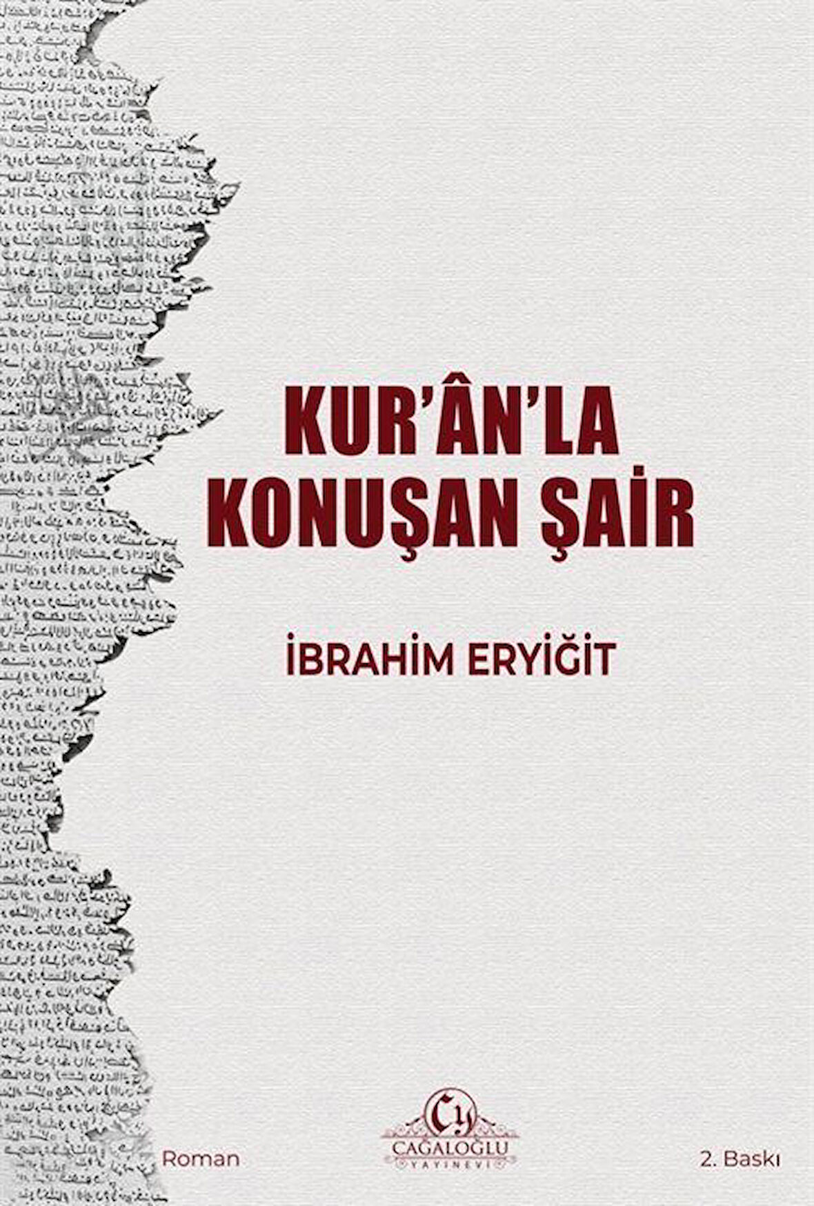 Kur'an'la Konuşan Şair / İbrahim Eryiğit