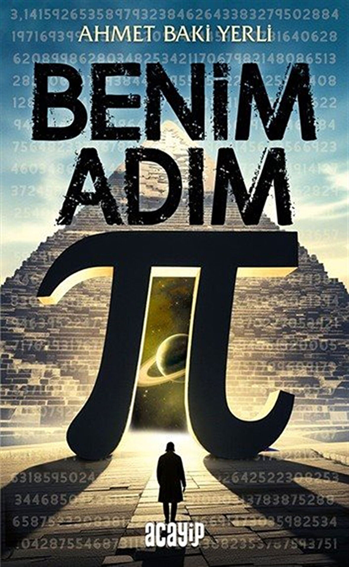 Benim Adım Pi / Ahmet Baki Yerli