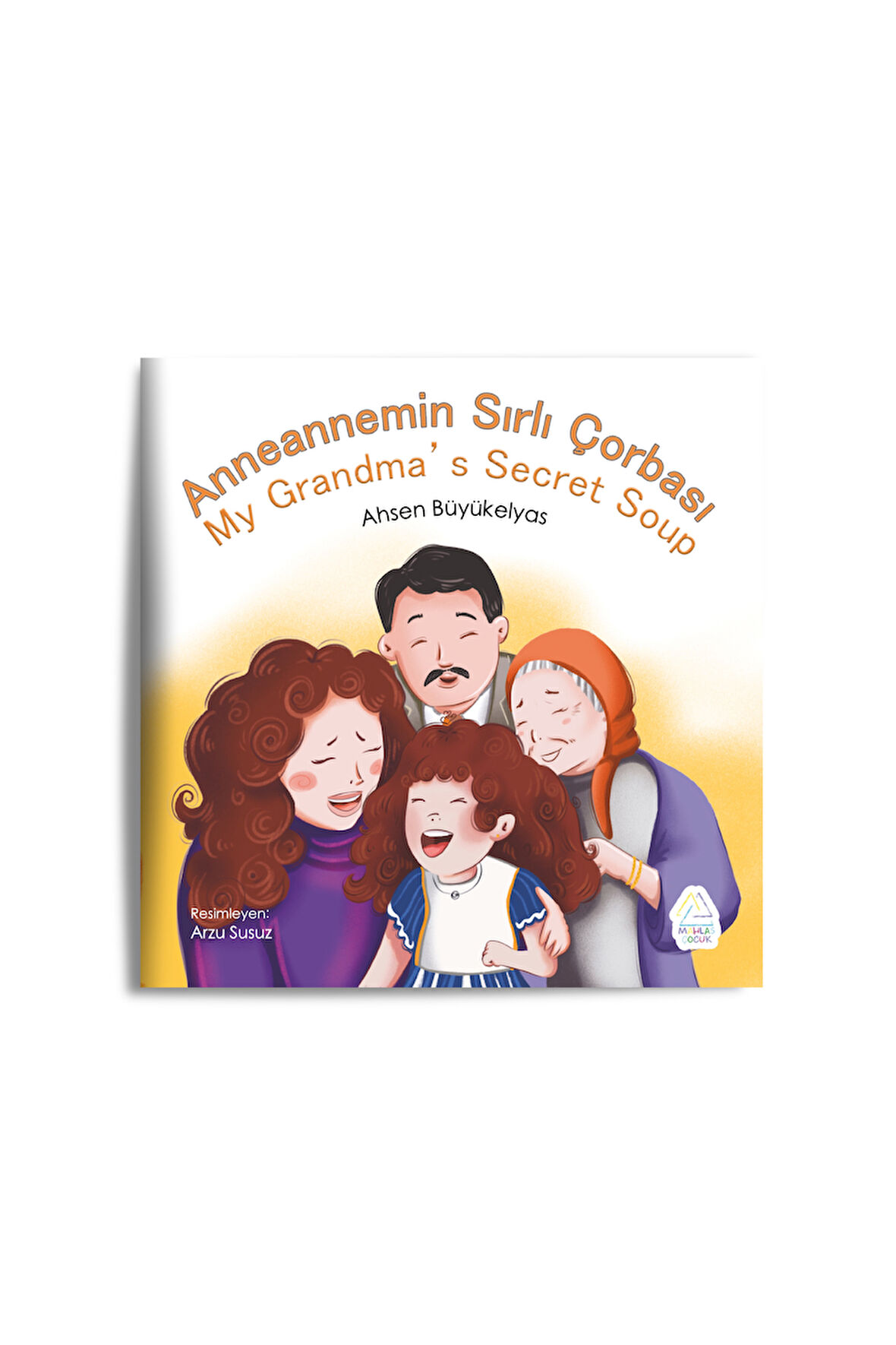 Ahsen Büyükelyas - Anneannemin Sırlı Çorbası