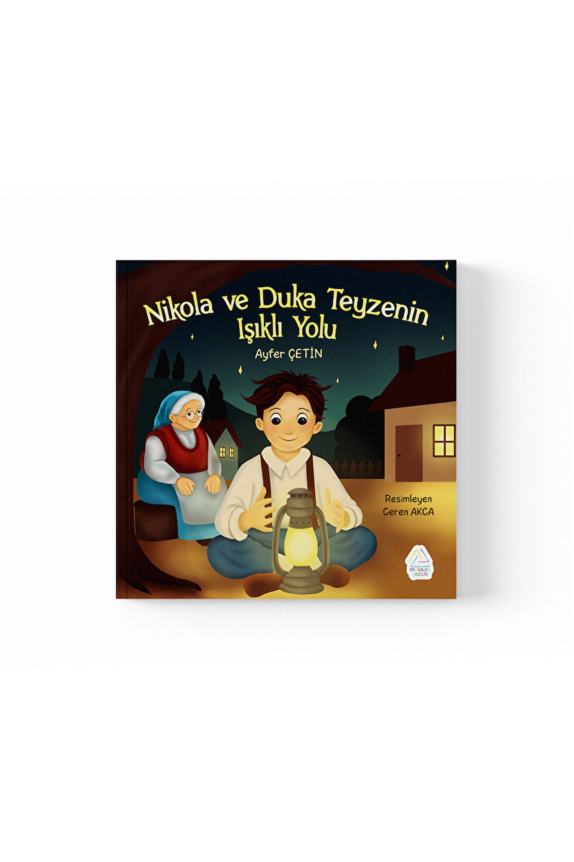 Ayfer Çetin - Nikola ve Duka Teyzenin Işıklı Yolu 