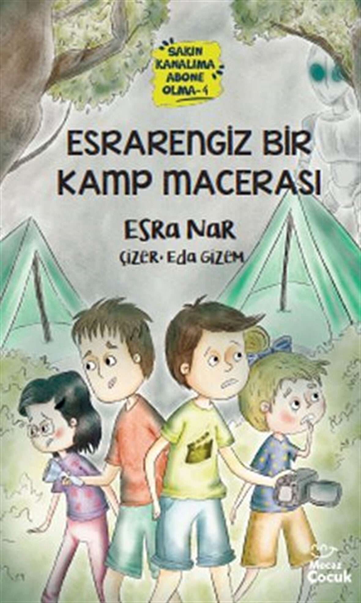 Esrarengiz Bir Kamp Macerası - Sakın Kanalıma Abone Olma - 4 / Esra Nar