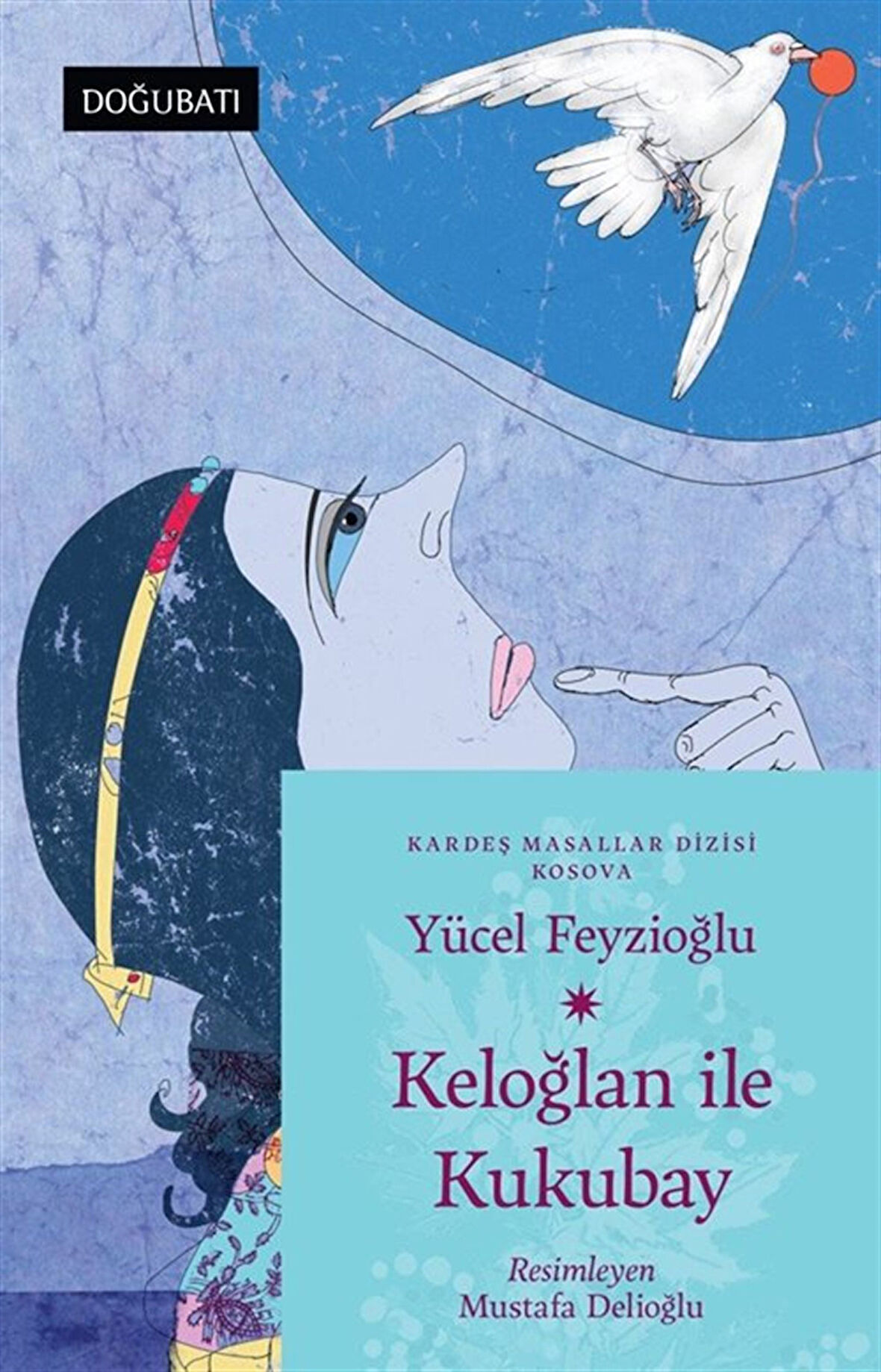 Keloğlan İle Kukubay (Kosova Masalları) / Yücel Feyzioğlu