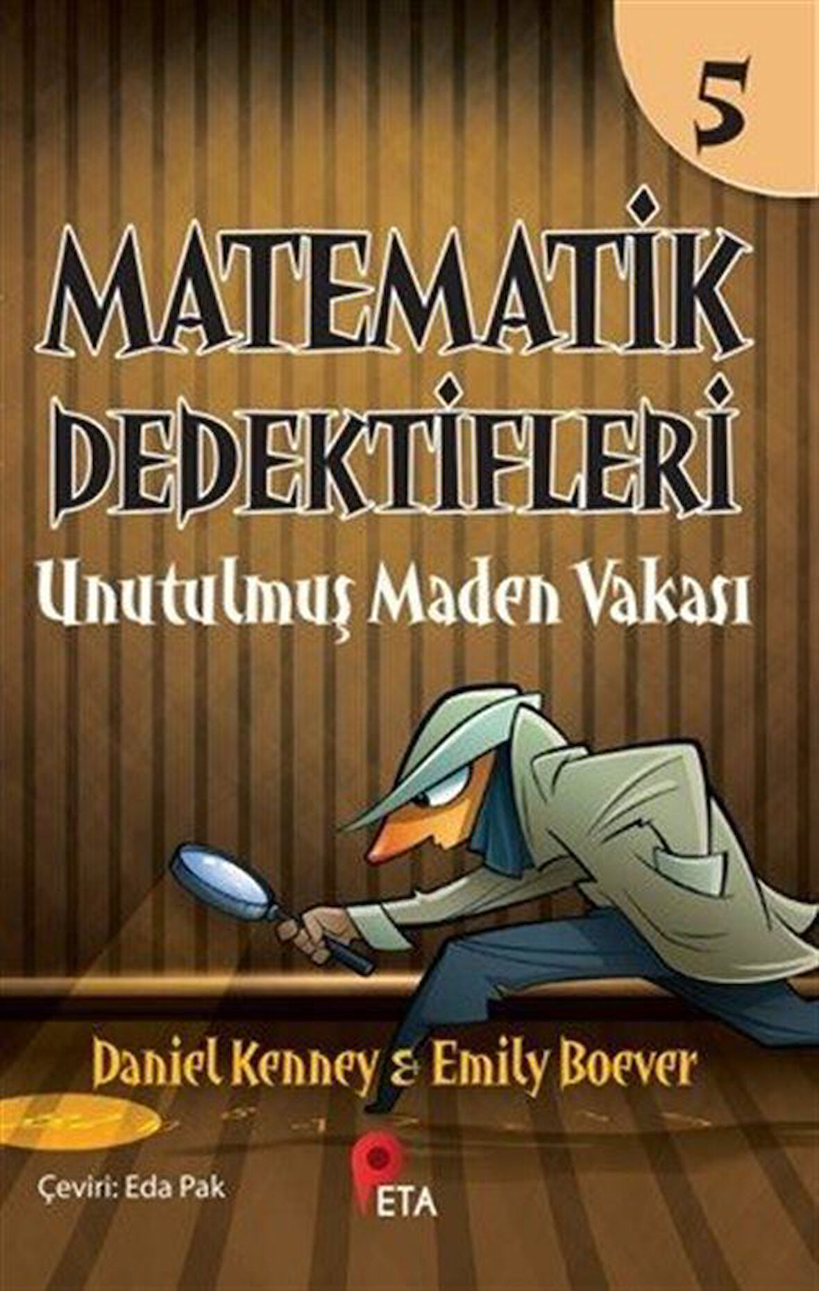 Matematik Dedektifleri 5 : Unutulmuş Maden Vakası / Daniel Kenney