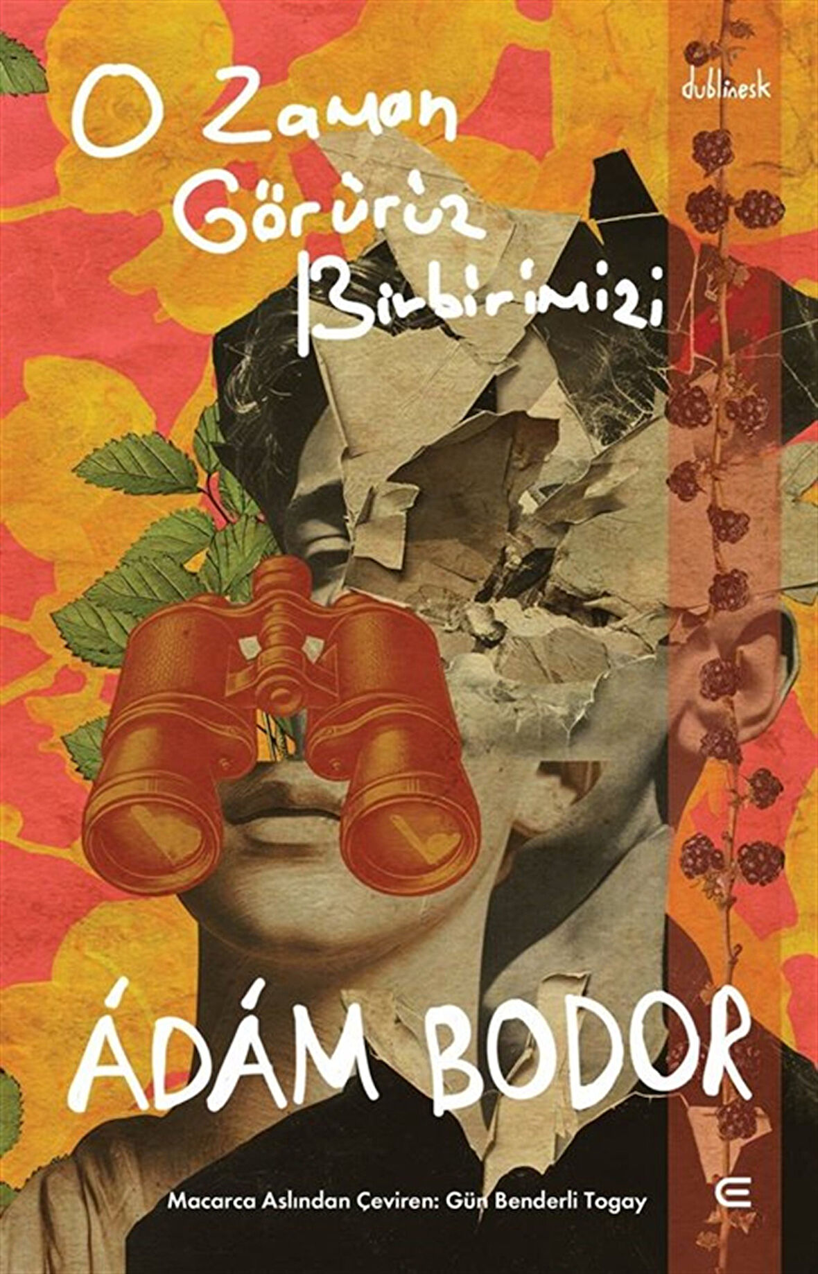 O Zaman Görürüz Birbirimizi / Adam Bodor