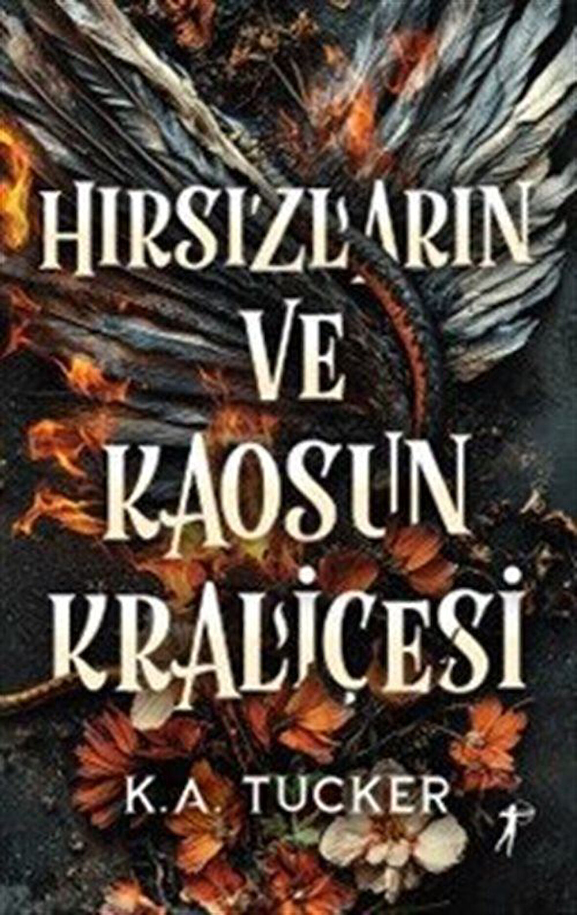 Hırsızların ve Kaosun Kraliçesi (Ciltli) / K. A. Tucker