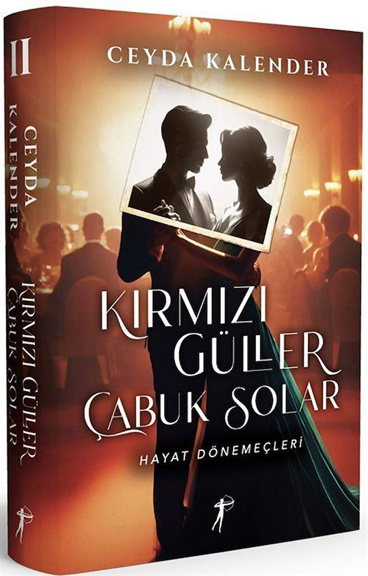 Kırmızı Güller Çabuk Solar II / Hayat Dönemeçleri (Ciltli) / Ceyda Kalender