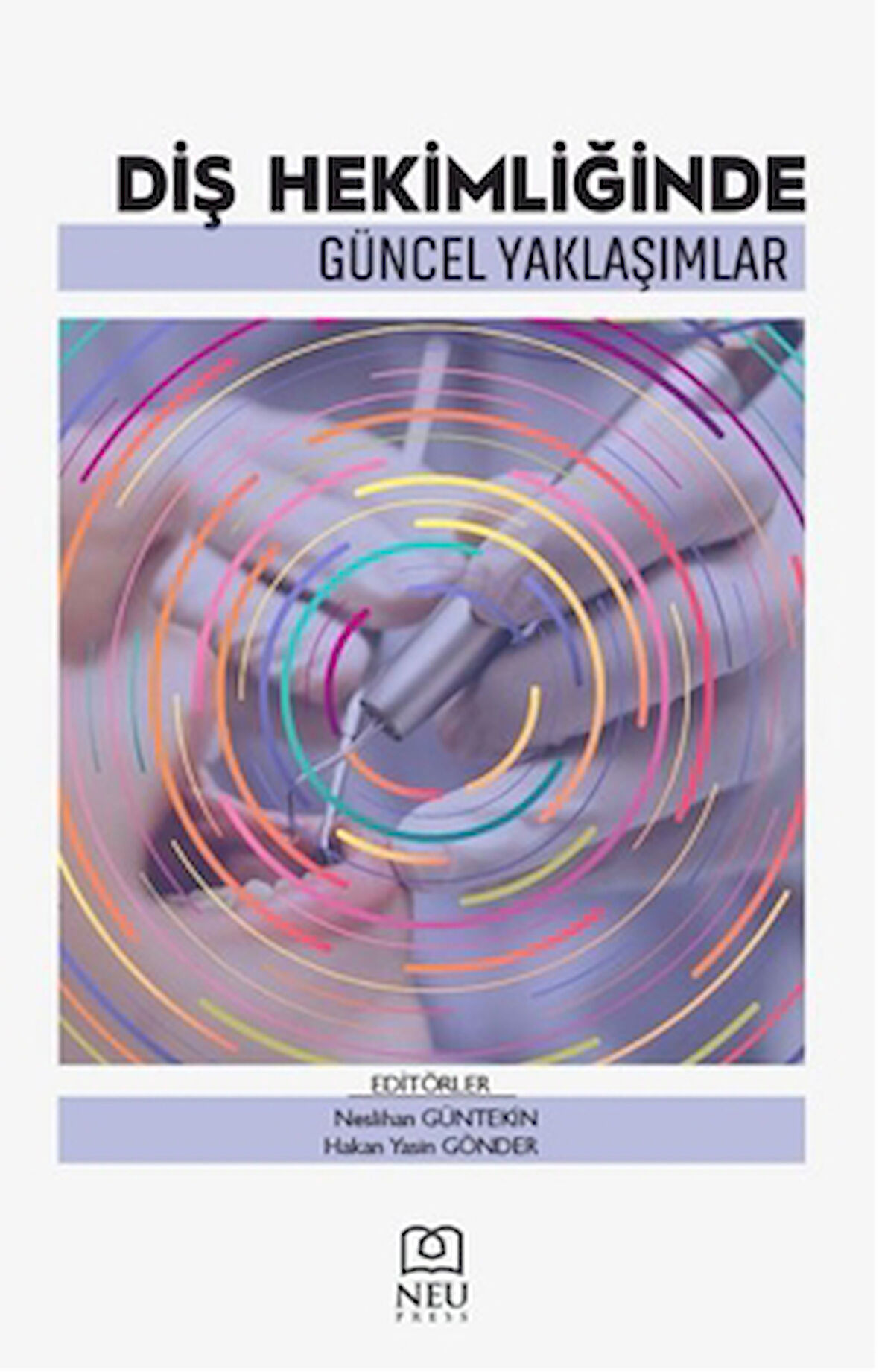 Diş Hekimliğinde Güncel Yaklaşımlar