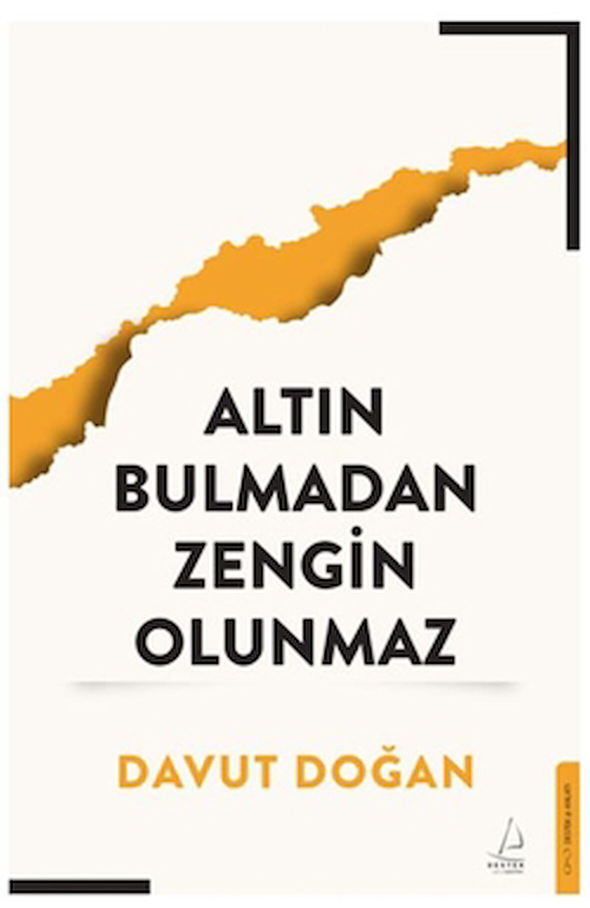 Altın Bulmadan Zengin Olunmaz