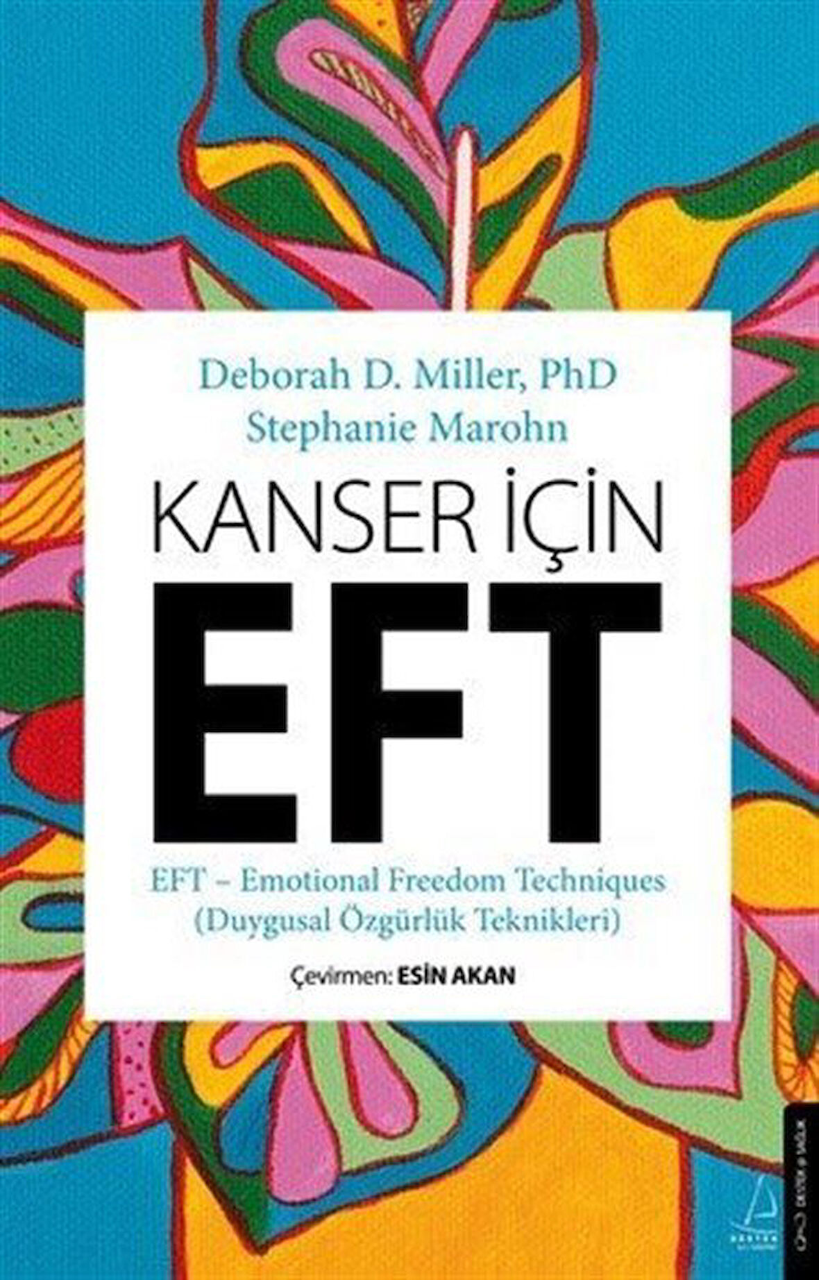 Kanser İçin EFT & Duygusal Özgürlük Teknikleri / Deborah D. Miller