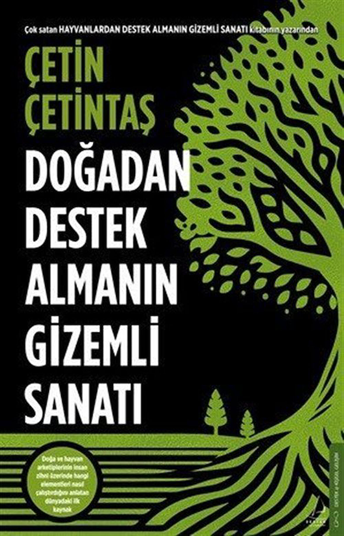 Doğadan Destek Almanın Gizemli Sanatı / Çetin Çetintaş