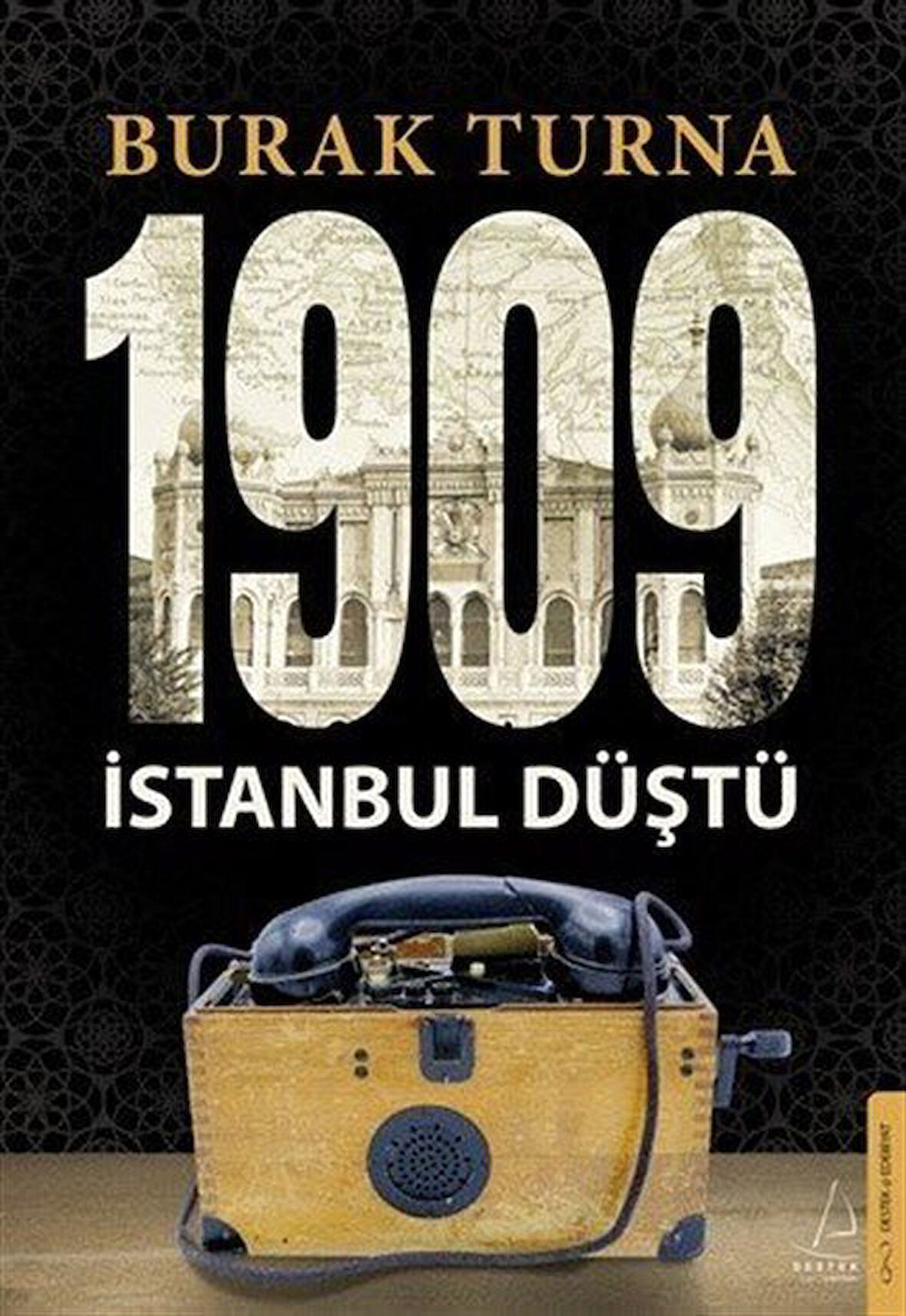 1909 İstanbul Düştü / Burak Turna