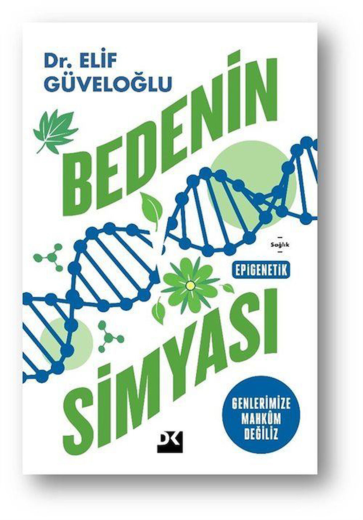 Bedenin Simyası / Elif Güveloğlu