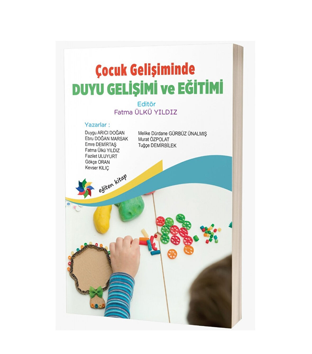 Çocuk Gelişiminde  Duyu Gelişimi ve Eğitimi & Fatma Ülkü Yıldız