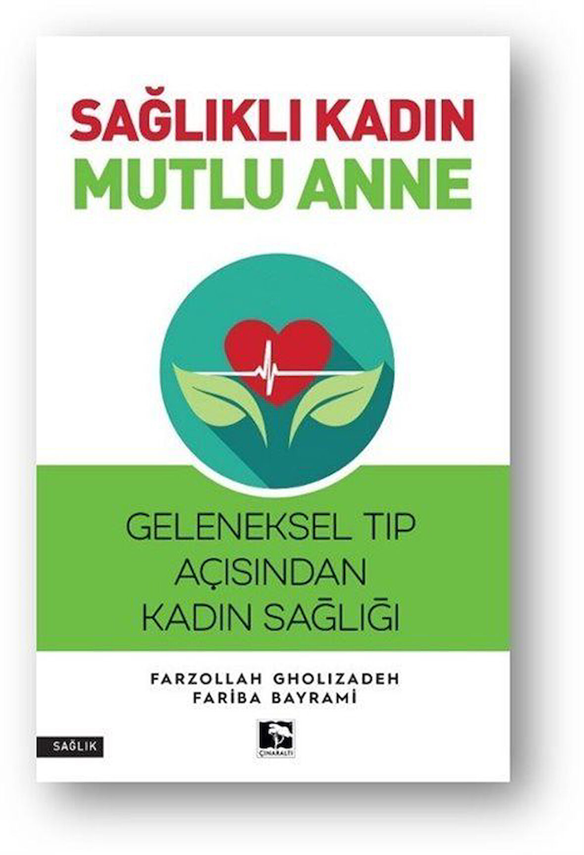 Sağlıklı Kadın Mutlu Anne / Farzollah Gholizadeh