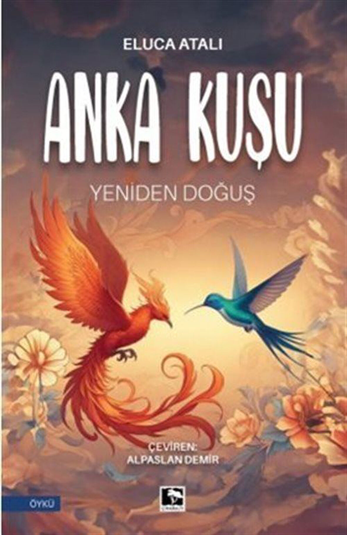 Anka Kuşu & Yeniden Doğuş / Eluca Atalı