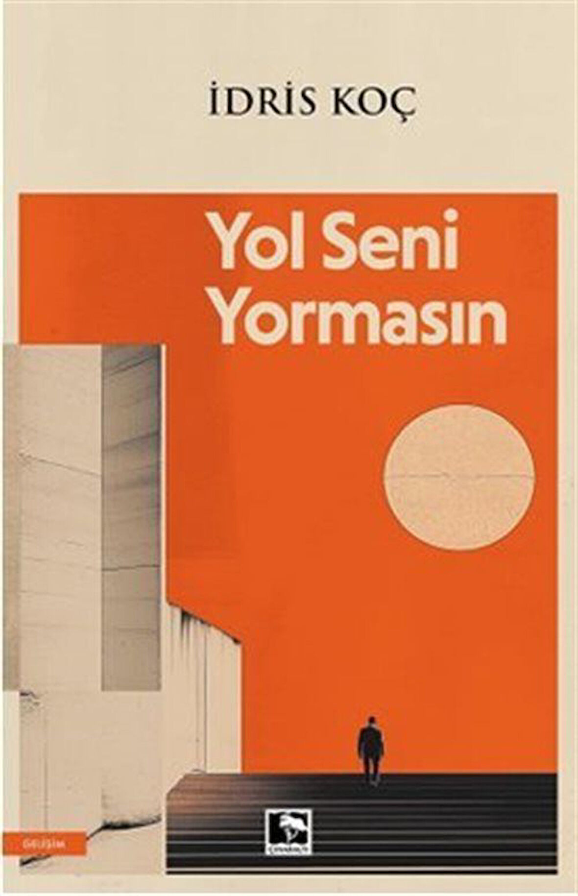 Yol Seni Yormasın / İdris Koç