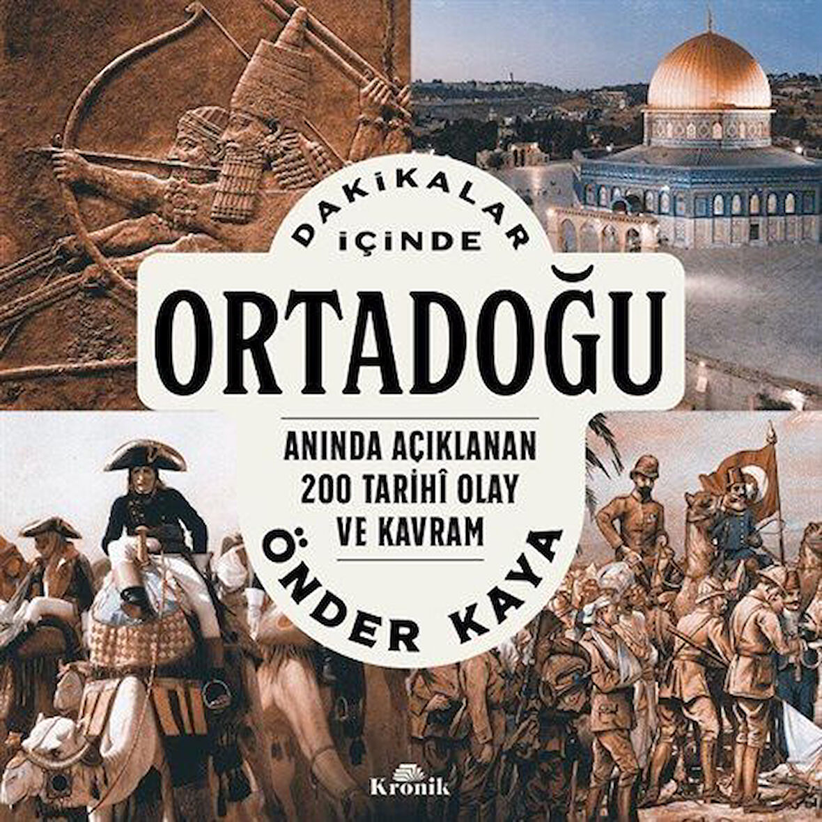 Dakikalar İçinde Ortadoğu & Anında Açıklanan 200 Tarihî Olay ve Kavram / Önder Kaya