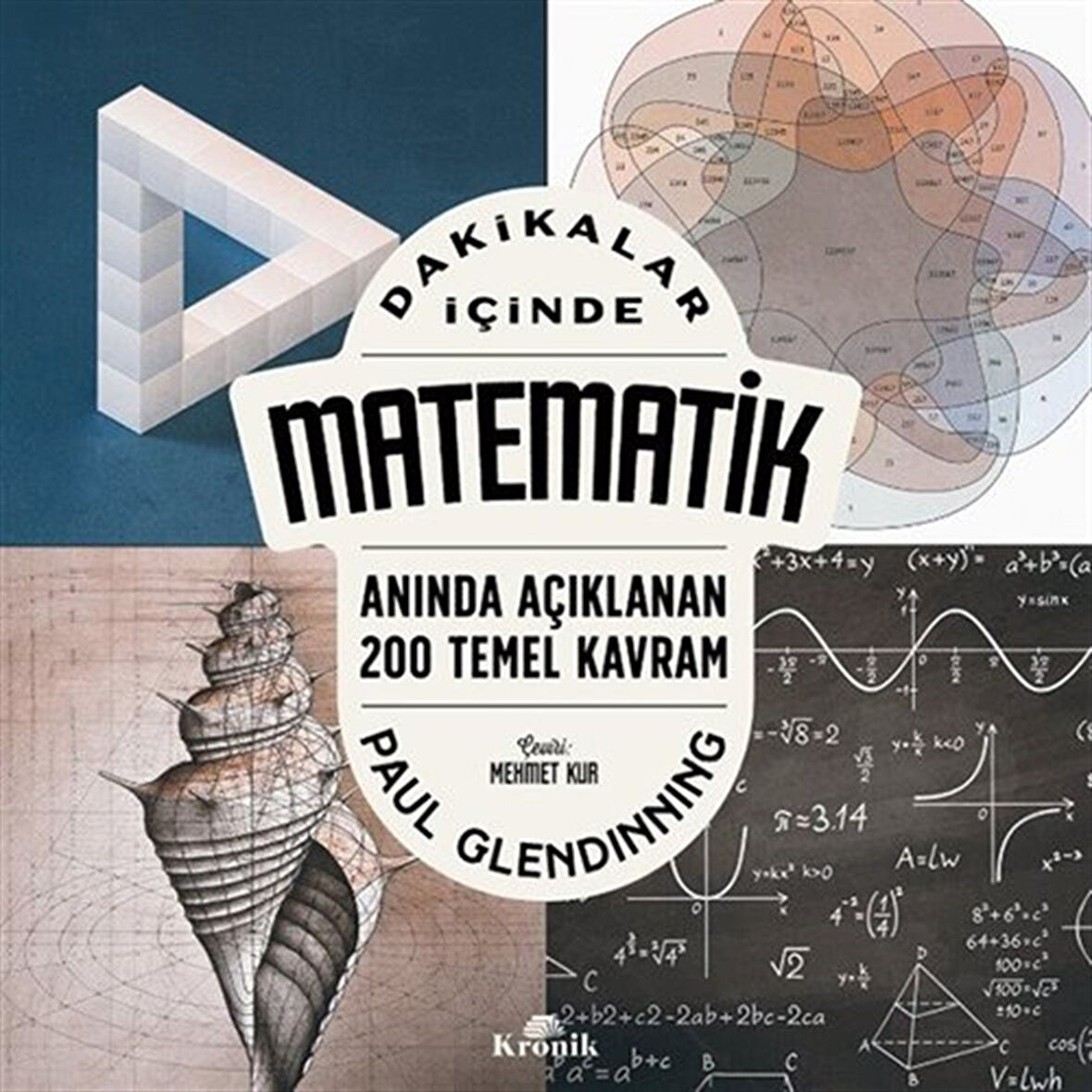 Dakikalar İçinde Matematik / Anında Açıklanan 200 Temel Kavram / Paul Glendinning