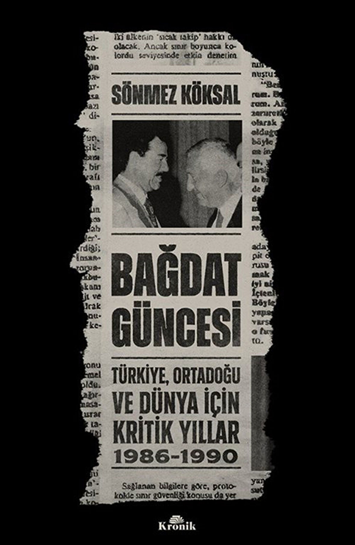 Bağdat Güncesi & Türkiye, Ortadoğu ve Dünya İçin Kritik Yıllar, 1986-1990 / Sönmez Köksal